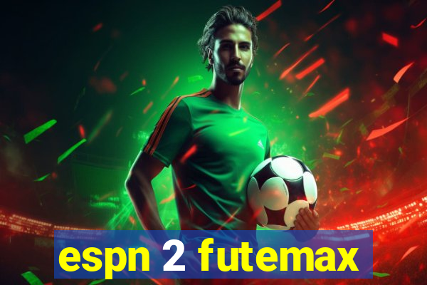 espn 2 futemax